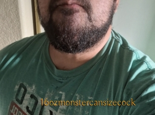 16ozmonstercansizecock