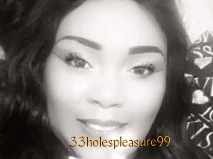 33holespleasure99