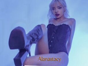 Alanastacy