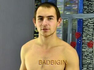 BADBIGIN