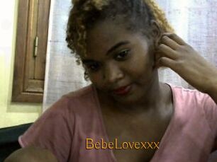 BebeLovexxx
