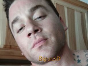 BigjuicyD