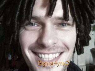 Bigjust4you2
