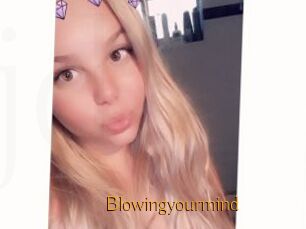 Blowingyourmind
