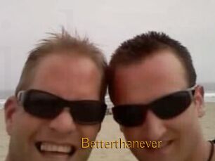 Betterthanever