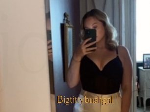 Bigtittybushgal