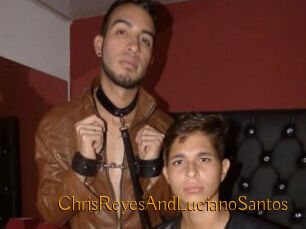 ChrisReyesAndLucianoSantos