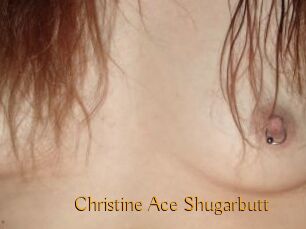 Christine_Ace_Shugarbutt