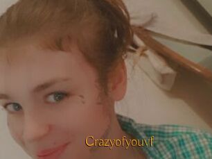 Crazyofyouvf