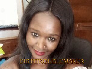 DIRTY_TROUBLEMAKER