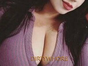 DIRTYWHORE
