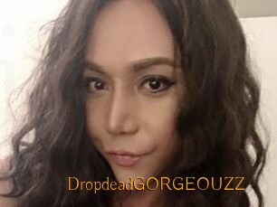 DropdeadGORGEOUZZ