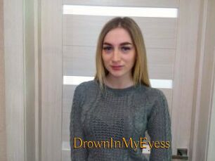DrownInMyEyess