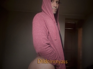 Dildoinmyass