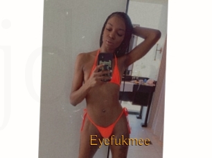 Eyefukmee