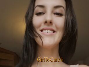 GirlToCatch