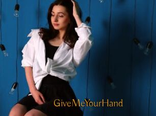 GiveMeYourHand