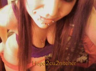 Hope2cu2niteher
