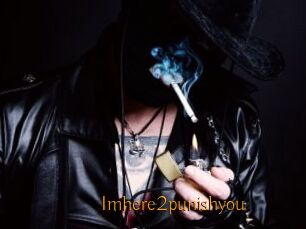 Imhere2punishyou