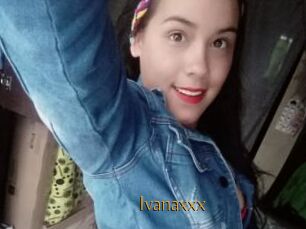 Ivanaxxx