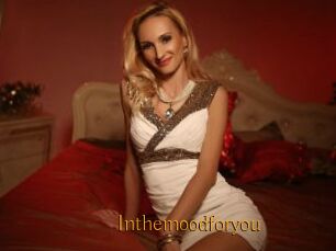 Inthemoodforyou