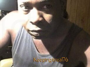 Keepingitreal76