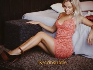 Ketrinsubtle
