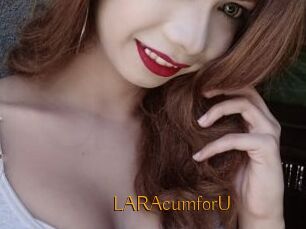 LARAcumforU