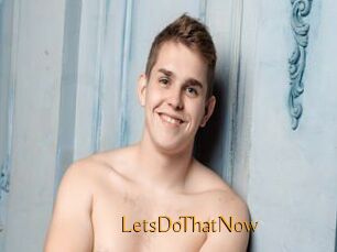 LetsDoThatNow