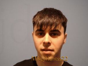 MikeyHuntss22