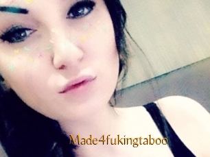 Made4fukingtaboo