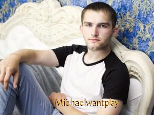 Michaelwantplay