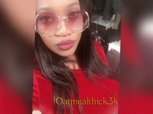 Oatmealthick3k