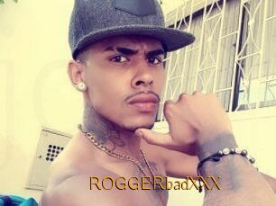 ROGGERbadXXX