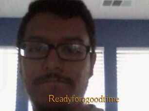 Readyforagoodtime