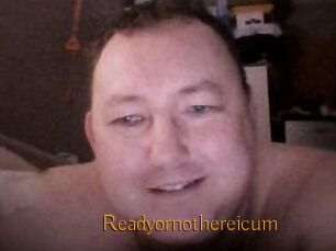 Ready_or_not_here_i_cum