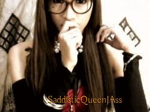 SaddisticQueenJAss