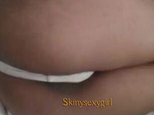 Skinysexygirl