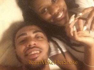 TeamMakeHerShake