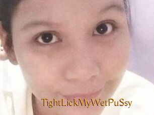 TightLickMyWetPuSsy