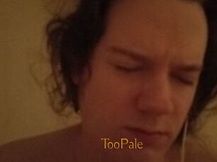 TooPale
