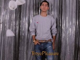 TroyePleasure