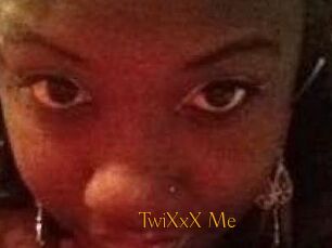 TwiXxX_Me