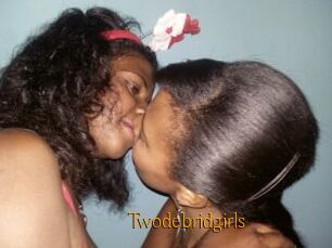 Twodebridgirls