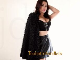 Toohottohandlets