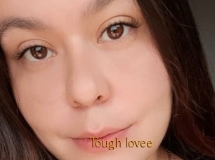 Tough_lovee
