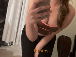 Trishtropic