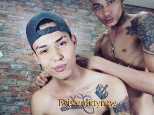Twisterdirtynow