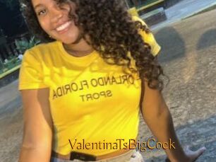 ValentinaTsBigCock