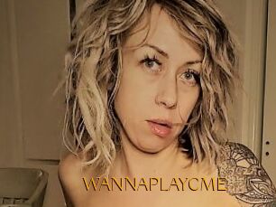WANNAPLAYCME